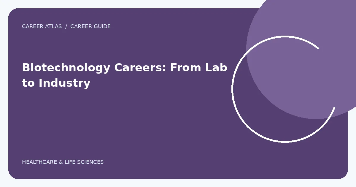Biotechnology Careers: From Lab to Industry illustration